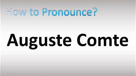 how to pronounce auguste comte.